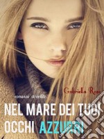 Nel mare dei tuoi occhi azzurri. E-book. Formato EPUB ebook