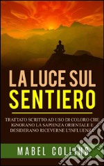 La luce sul sentiero. E-book. Formato Mobipocket ebook