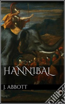 Hannibal. E-book. Formato EPUB ebook di Jacob Abbott