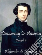 Democracy In America: Complete. E-book. Formato EPUB ebook