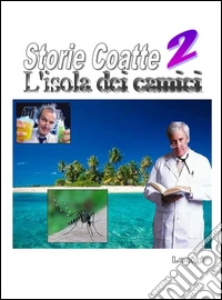 Storie Coatte II - L'isola dei camici. E-book. Formato EPUB ebook