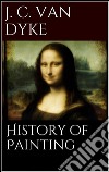 History of painting. E-book. Formato EPUB ebook di John Charles Van Dyke