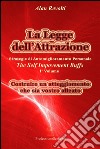 La Legge dell’Attrazione Strategie di Automiglioramento Personale - Costruire un atteggiamento  che sia vostro alleato. E-book. Formato EPUB ebook