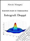 Esercizi Svolti di Matematica: Integrali Doppi. E-book. Formato EPUB ebook