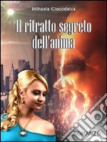 Il ritratto segreto dell'anima. E-book. Formato EPUB