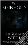 The amber witch. E-book. Formato EPUB ebook di Wilhelm Meinhold