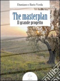 The Masterplan (Il Grande Progetto). E-book. Formato Mobipocket ebook di Damiano E Ilario Verda