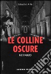 Le Colline Oscure epub. E-book. Formato Mobipocket ebook di Claudio Aita