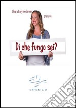 Di che fungo sei?. E-book. Formato EPUB ebook