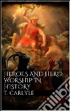 Heroes and hero-worship in history. E-book. Formato EPUB ebook