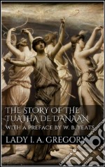 The story of the Tuatha de Danaan. E-book. Formato EPUB ebook