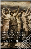 The story of the Tuatha de Danaan. E-book. Formato EPUB ebook di Lady I. A. Gregory