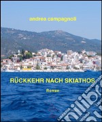 Rückkehr nach Skiathos. E-book. Formato Mobipocket ebook