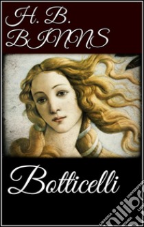 Botticelli. E-book. Formato Mobipocket ebook di Henry Bryan Binns