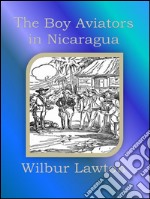 The boy aviators in Nicaragua. E-book. Formato Mobipocket