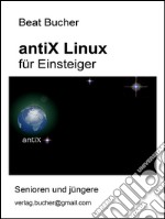antiX Linux für Einsteiger. E-book. Formato Mobipocket