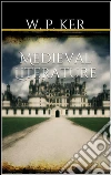Medieval literature. E-book. Formato Mobipocket ebook di W. P. Ker
