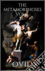 The Metamorphoses Vol. I. E-book. Formato EPUB ebook