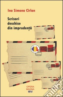 Scrisori deschise din imprudenta. E-book. Formato PDF ebook di Ina Simona Cirlan