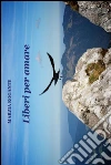 Liberi per amare. E-book. Formato EPUB ebook