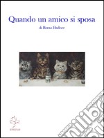 Quando un amico si sposa. E-book. Formato EPUB