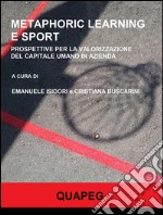 Metaphoric learning e sport. Prospettive per la valorizzazione del capitale umano in azienda. E-book. Formato EPUB ebook