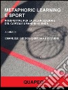 Metaphoric learning e sport. Prospettive per la valorizzazione del capitale umano in azienda. E-book. Formato EPUB ebook di Emanuele Isidori