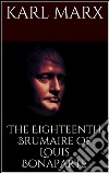 The eighteenth Brumaire of Louis Bonaparte. E-book. Formato EPUB ebook