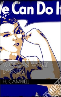 Women wage earners. E-book. Formato EPUB ebook di Helen Campbell