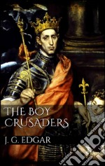 The boy crusaders. E-book. Formato Mobipocket