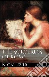 The sorceress of Rome. E-book. Formato EPUB ebook