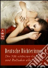 Deutsche Dichterinnen - die 100 schönsten Gedichte und Balladen aller Zeiten - Frauengedichte - die deutschen Klassiker. Frauen-Lyrik (Illustrierte Ausgabe). E-book. Formato EPUB ebook di Gabriele Rotmer