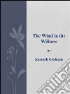 The Wind in the Willows . E-book. Formato EPUB ebook di Kenneth Grahame