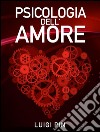 Psicologia dell'Amore. E-book. Formato EPUB ebook di Luigi Pin