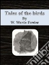 Tales of the birds. E-book. Formato EPUB ebook di W. Warde Fowler