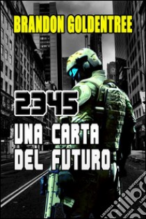 2345: una carta del futuro. Ediz. spagnola. E-book. Formato EPUB ebook di Brandon Goldentree