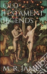 Old testament legends. E-book. Formato EPUB ebook