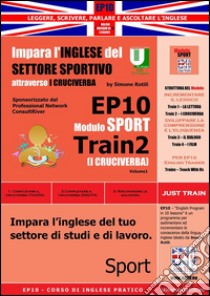 Corso di Inglese Pratico EP10 – Impara l’inglese del settore sportivo con I CRUCIVERBA. E-book. Formato PDF ebook di Simone Rotili