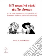 Gli uomini visti dalle donne . E-book. Formato EPUB ebook