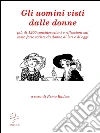 Gli uomini visti dalle donne . E-book. Formato EPUB ebook di Autrici varie