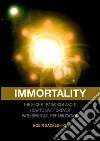 Immortality: The Secret Paradigm about How to Live Forever with Spiritual Rehabilitation. E-book. Formato EPUB ebook