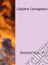 Captains courageous. E-book. Formato EPUB ebook di Rudyard Kipling