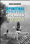 Spiritual Evolution and Reincarnation: The Importance of Instincts and why the Darwinian Theory is Incomplete. E-book. Formato PDF ebook