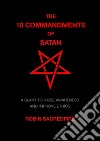 The 10 Commandments of Satan: A Slant to Raise Awareness and Improve Ethics. E-book. Formato EPUB ebook