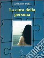 La cura della persona. E-book. Formato EPUB ebook