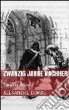 Zwanzig Jahre nachher - Zweiter Band. E-book. Formato Mobipocket ebook