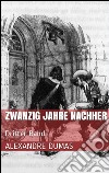 Zwanzig Jahre nachher - Dritter Band. E-book. Formato EPUB ebook