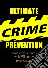 Ultimate crime prevention: predicting a crime with efficiency. E-book. Formato EPUB ebook