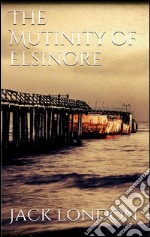 The Mutiny of the Elsinore (new classics). E-book. Formato EPUB ebook