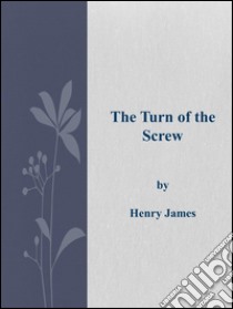 The Turn of the Screw . E-book. Formato Mobipocket ebook di Henry James